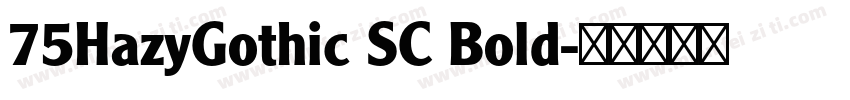 75HazyGothic SC Bold字体转换
